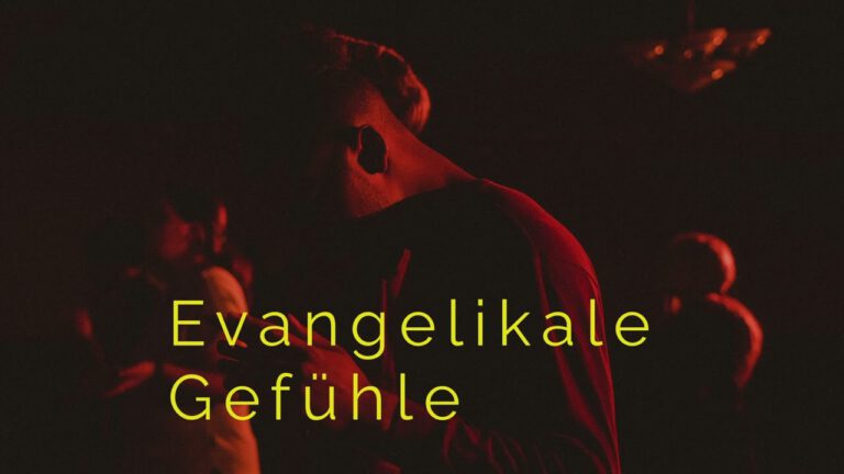 Evangelikale Gefühle