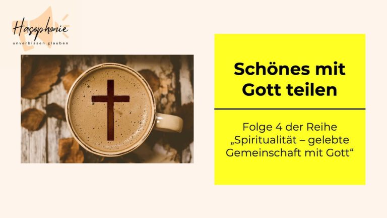 Schönes mit Gott teilen