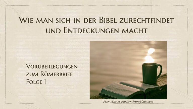 Wie man sich in der Bibel zurechtfindet und Entdeckungen macht