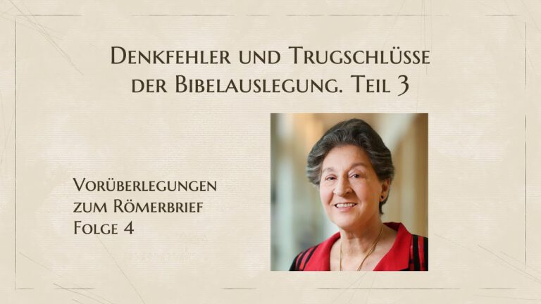 Denkfehler und Trugschlüsse der Bibelauslegung Teil 3