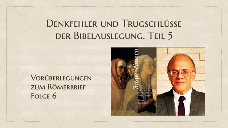 Denkfehler und Trugschlüsse der Bibelauslegung Teil 5